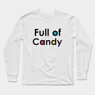 Full of Candy Long Sleeve T-Shirt